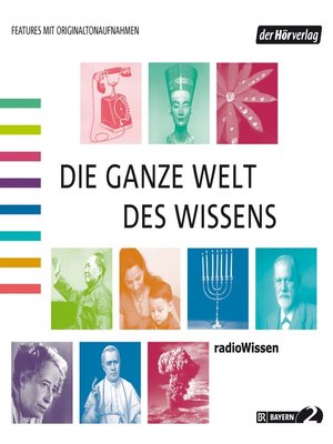 cover image of Die ganze Welt des Wissens